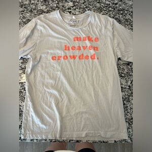 Make Heaven Crowded T-Shirt